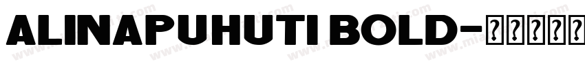 ALINAPUHUTI BOLD字体转换